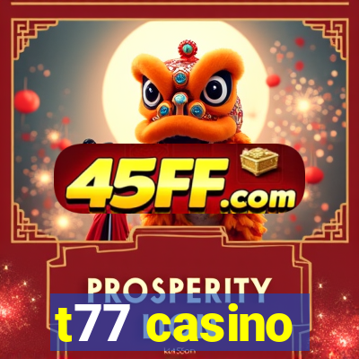 t77 casino